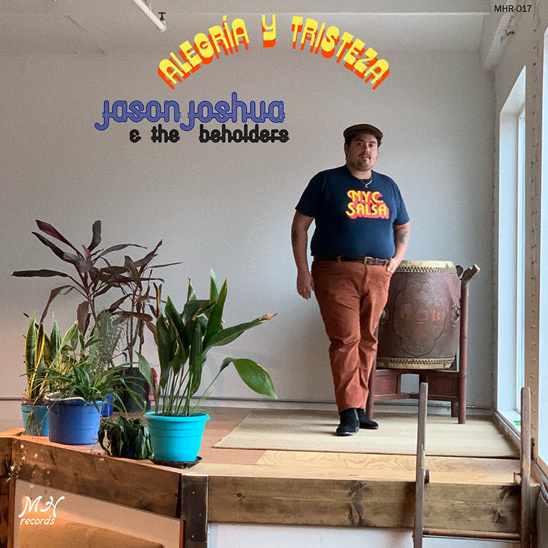 Alegría Y Tristeza, disco debut de Jason Joshua & The Beholders