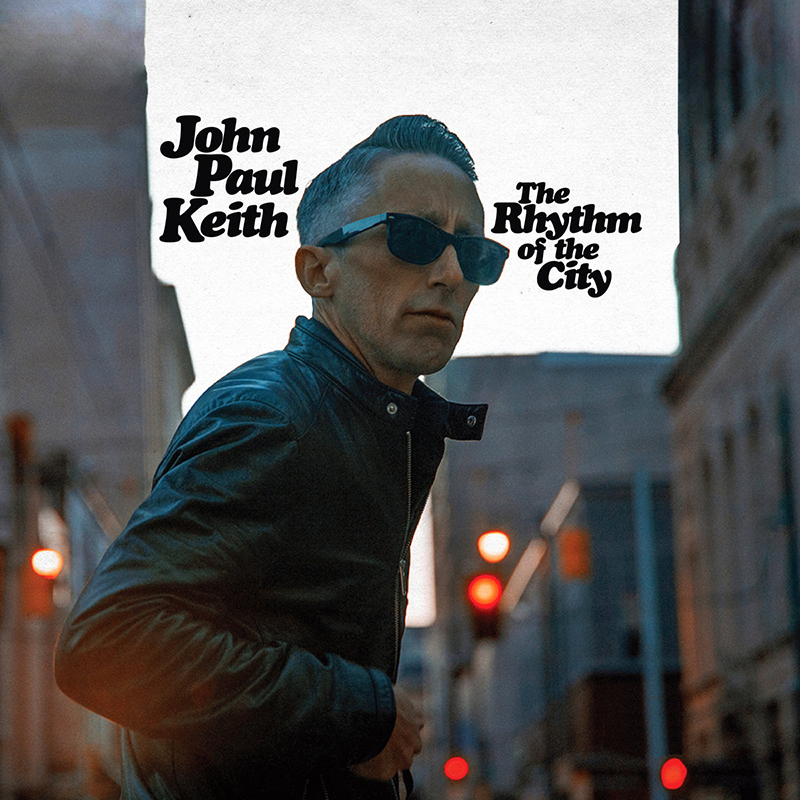 John Paul Keith anuncia nuevo disco, The Rhythm of the City