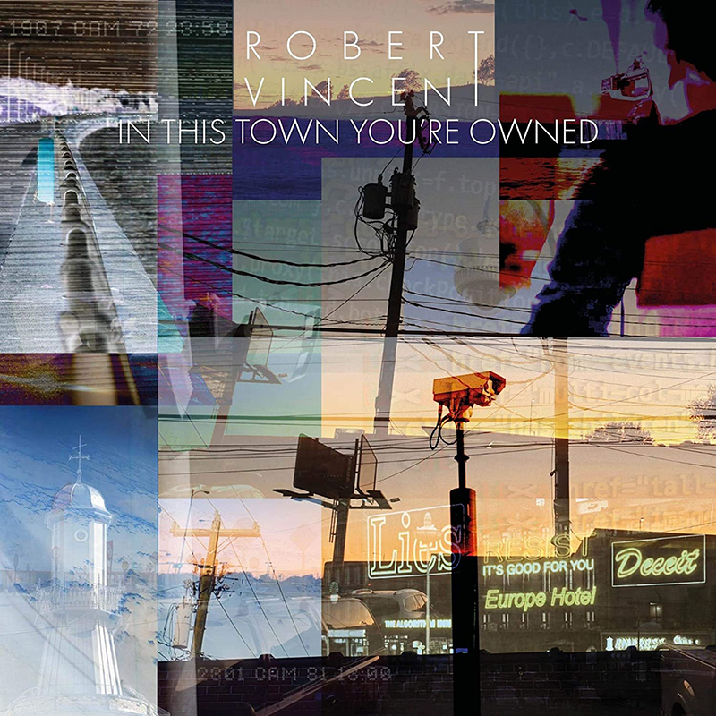 Nuevo disco de Robert Vincent, In This Town You’re Owned