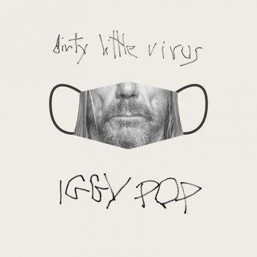 Dirty Little Virus le canta Iggy Pop al COVID