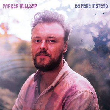 Parker Millsap publica nuevo disco, Be Here Instead