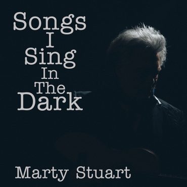 Marty Stuart publica nuevo disco, Songs I Sing in the Dark