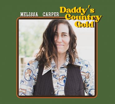 Melissa Carper publica nuevo disco, Daddy's Country Gold