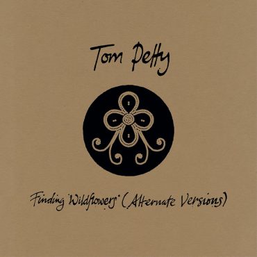 Finding Wildflowers (Alternate Versions) de Tom Petty