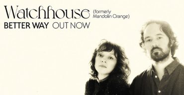 Mandolin Orange ahora se llaman Watchhouse