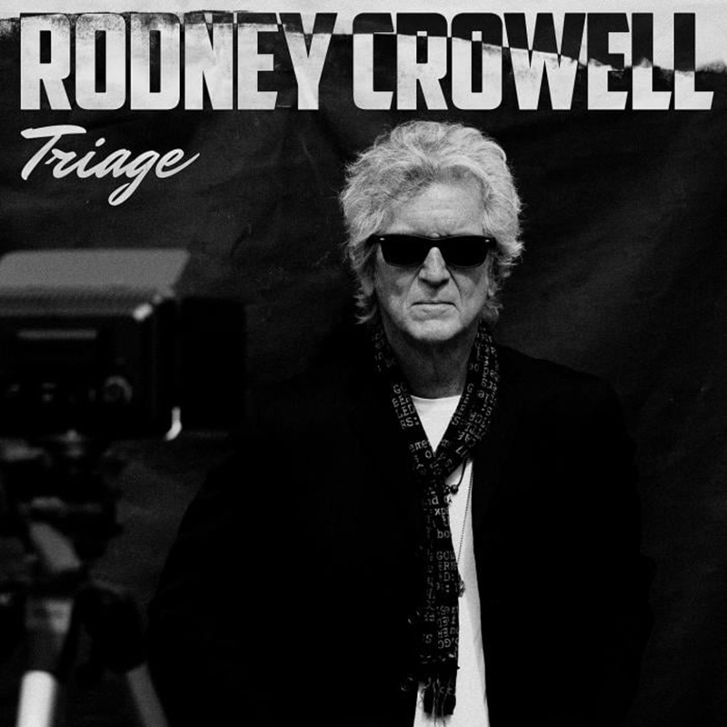 Rodney Crowell anuncia nuevo disco, Triage