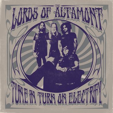 The Lords of Altamont anuncian nuevo disco llamado Tune In, Turn On, Electrify