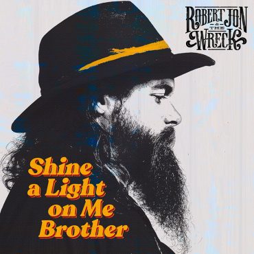 Robert Jon & The Wreck anuncian nuevo álbum "Shine a Light on Me Brother