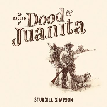Sturgill Simpson anuncia nuevo disco, The Ballad of Dood & Juanita