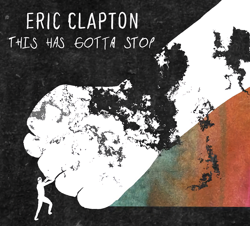 Eric Clapton, This Has Gotta Stop