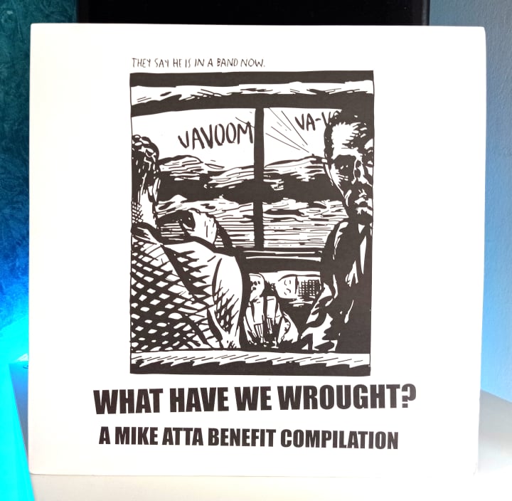 Various What Have We Wrought? A Mike Atta Benefit Compilation