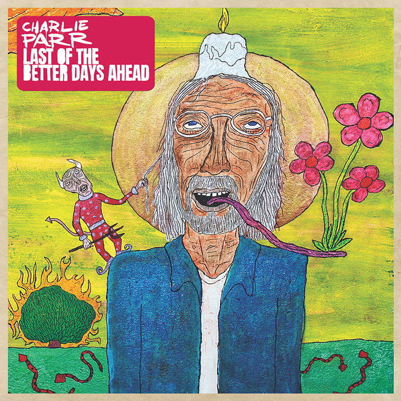 Charlie Parr publica nuevo disco, Last of the Better Days Ahead disco