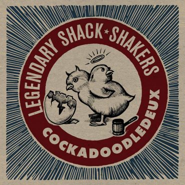 Legendary Shack Shakers anuncian nuevo disco CockadoodleDeux