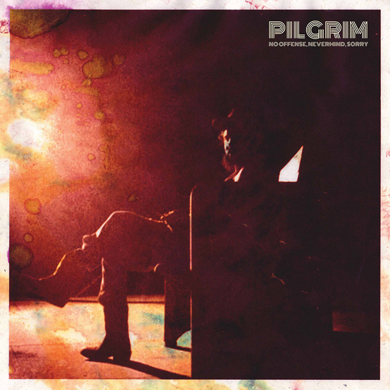 Pilgrim publica nuevo disco, No Offense, Nevermind, Sorry