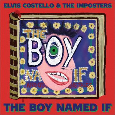 Nuevo disco de Elvis Costello & The Imposters anuncian nuevo disco The Boy Named If