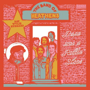 The Band of Heathens y Ray Wylie Hubbard versionan Papa Was a Rollin' Stone