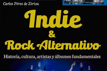 Indie & Rock alternativo. Carlos Pérez de Ziriza libro
