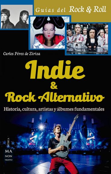 Indie & Rock alternativo. Carlos Pérez de Ziriza libro