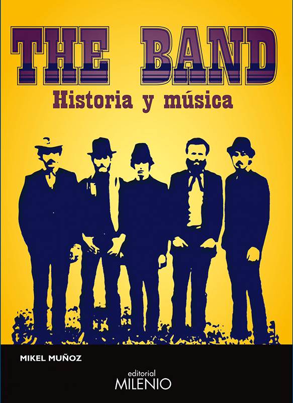 The Band. Historia y música. Mikel Muñoz libro