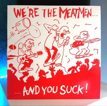 The Meatmen We're The Meatmen And You Suck! disco