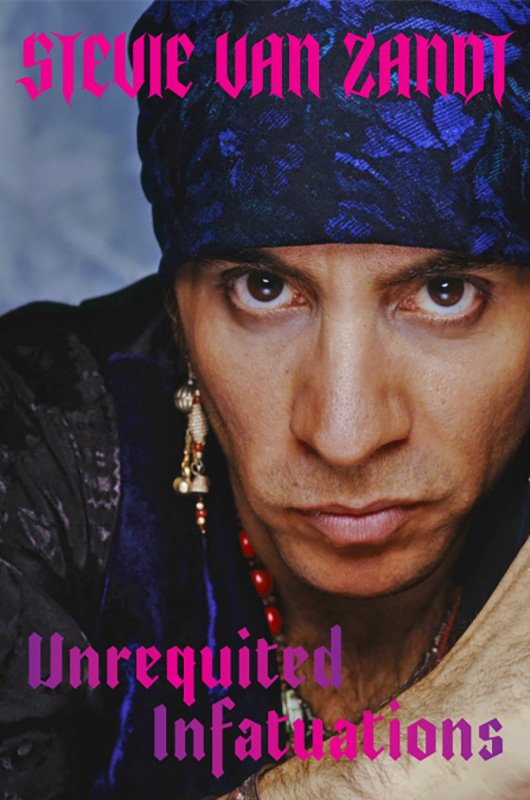 steve-van-zandt-Unrequited-Infatuations-libro-memorias