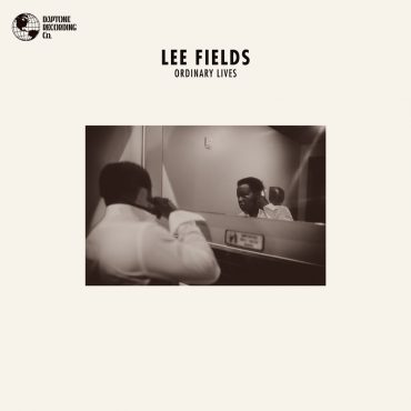 Lee Fields Ordinary Lives