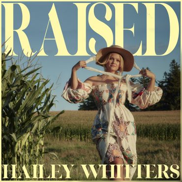 Hailey Whitters anuncia su tercer álbum, Raised