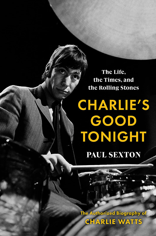 Charlie’s Good Tonight, la biografía autorizada de Charlie Watts