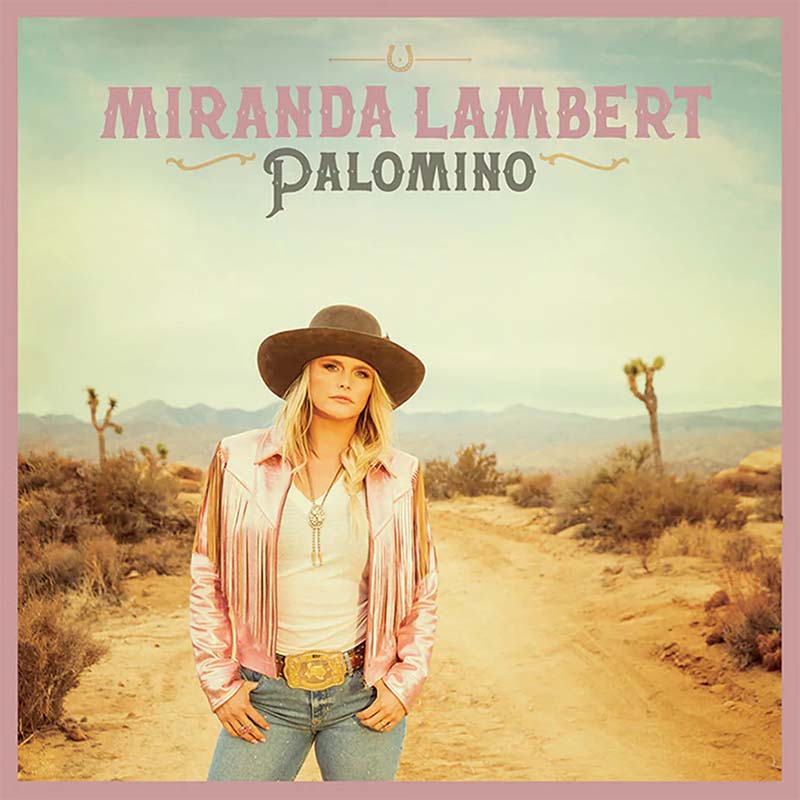 Miranda Lambert Palomino disco