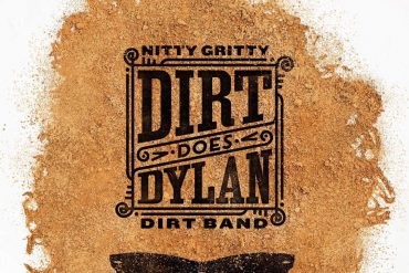 Nitty Gritty Dirt Band publican nuevo álbum, Dirt Does Dylan