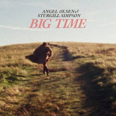 Angel Olsen y Sturgill Simpson juntos en Big Time 2022