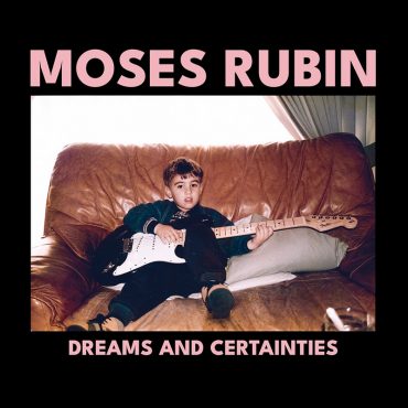 Moses Rubin Dreams and Certainties nuevo disco