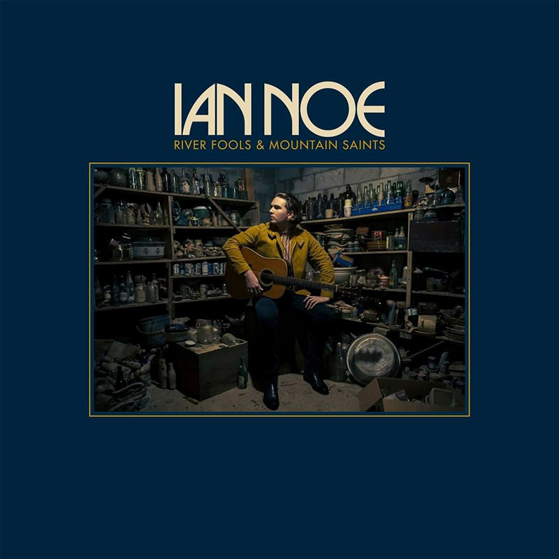 Ian Noe publica nuevo LP River Fools & Mountain Saints