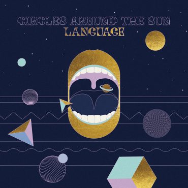 Circles Around The Sun anuncian nuevo disco, Language