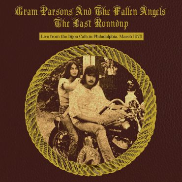 Directo inédito de Gram Parsons, Gram Parsons and the Fallen Angels At the Bijou Café