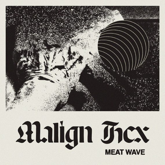 Nuevo disco de Meat Wave, Malign Hex