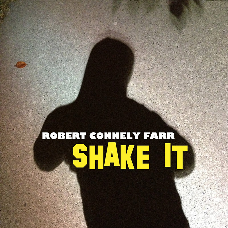 Robert Connely Farr Shake it nuevo disco