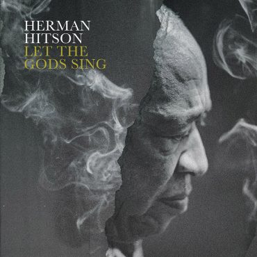 Herman Hitson presenta Let The Gods Sing