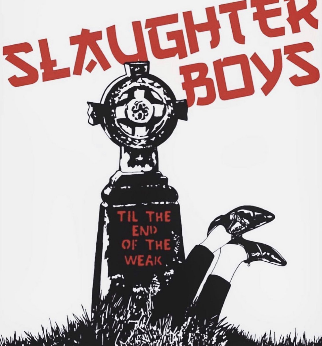 Slaughter Boys Til The End Of The Weak