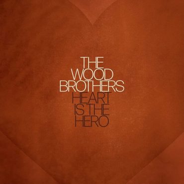 The-Wood-Brothers-anuncian-nuevo-disco-Heart-Is-The-Hero