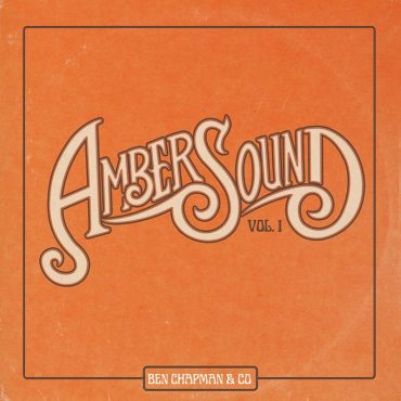 Ben Chapman lanza nuevo disco, Amber Sound, Vol. 1