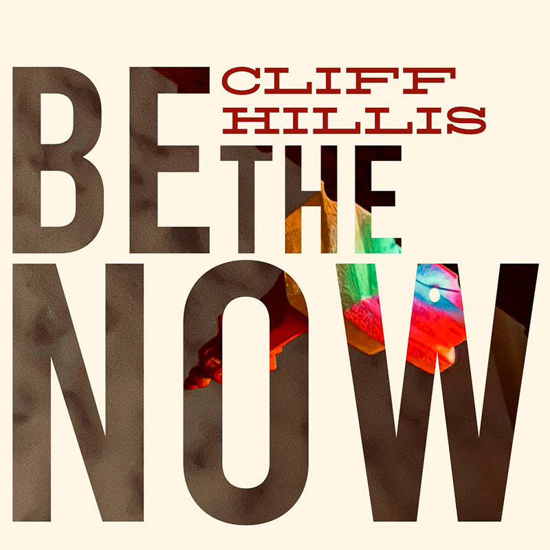 Cliff Hillis publica Be the Now