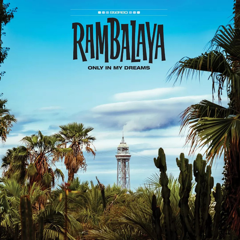 Rambalaya anuncian nuevo disco, Only in my dreams