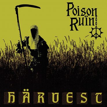 Poison Ruïn "Härvest"