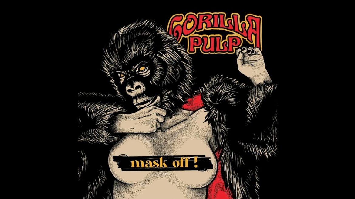 Gorilla Pulp "Mask Off!"
