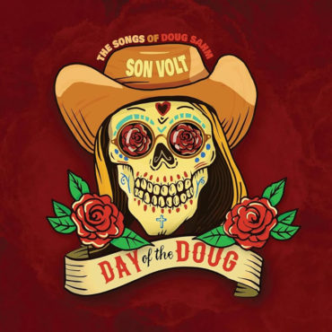 Son Volt rinden tributo a Doug Sahm en su nuevo álbum, Day Of The Doug