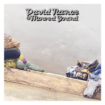 David Nance publica nuevo disco, David Nance & Mowed Sound