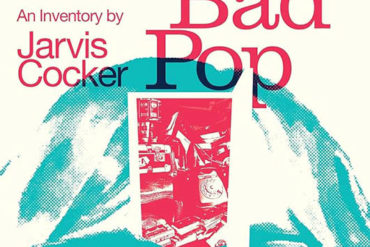 Good Pop, Bad Pop. An inventory by Jarvis Cocker libro reseña review