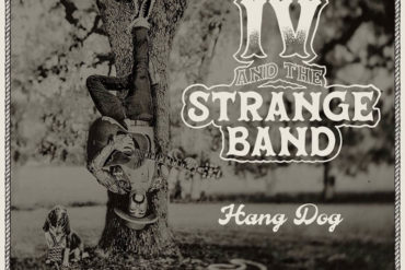 IV and the Strange Band publica Hang Dog