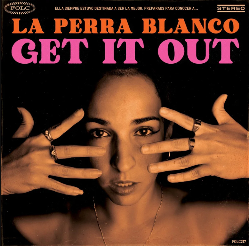 La Perra Blanco Get it Out disco review